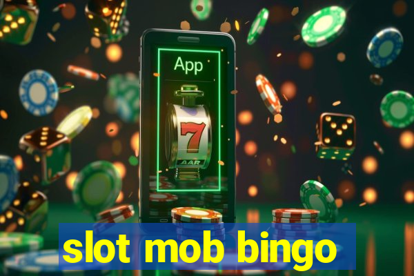 slot mob bingo