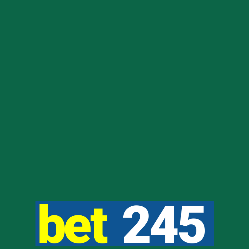 bet 245