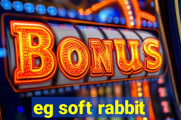 eg soft rabbit