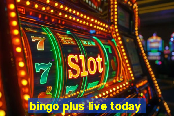 bingo plus live today