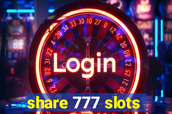 share 777 slots