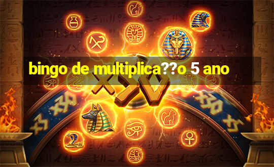 bingo de multiplica??o 5 ano