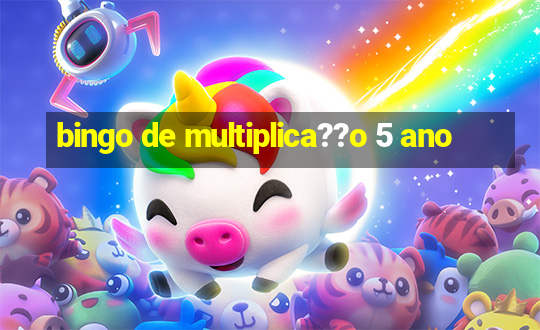 bingo de multiplica??o 5 ano