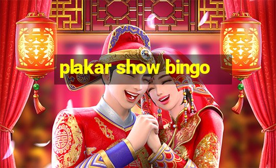 plakar show bingo