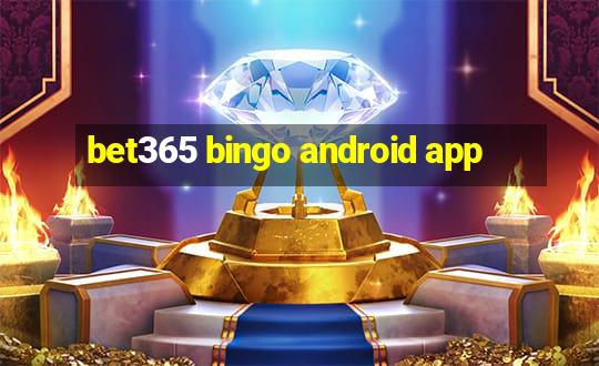 bet365 bingo android app