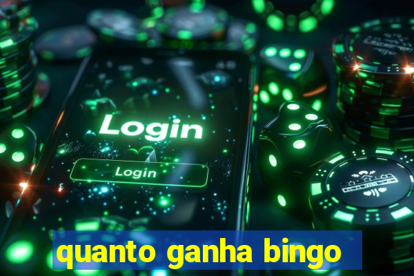 quanto ganha bingo