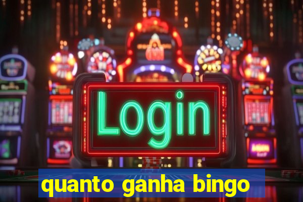 quanto ganha bingo