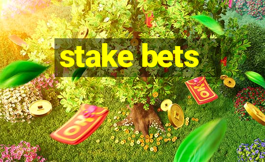 stake bets