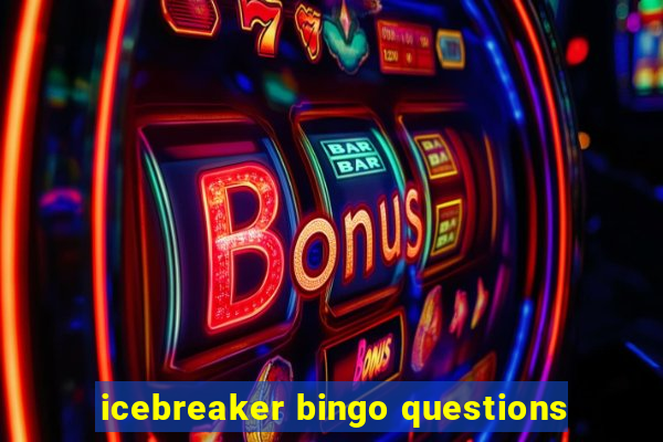 icebreaker bingo questions