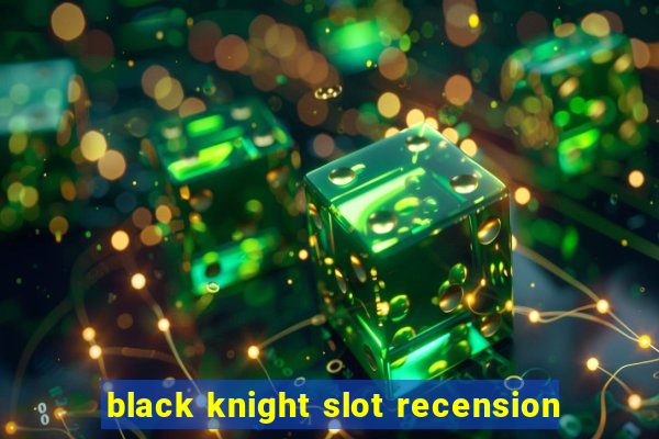 black knight slot recension