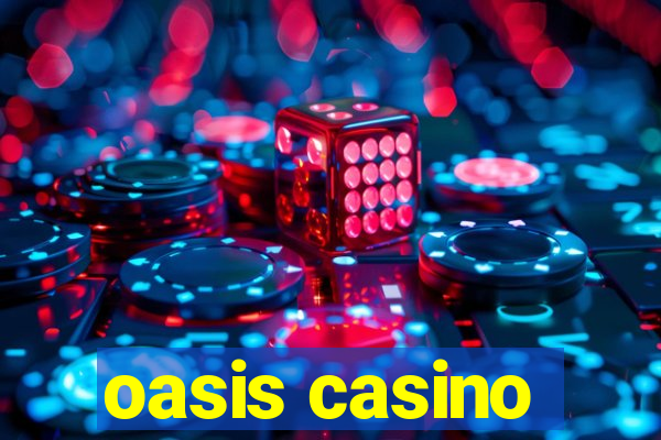 oasis casino