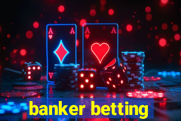 banker betting