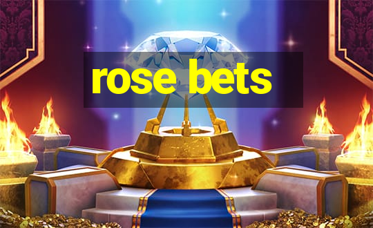 rose bets