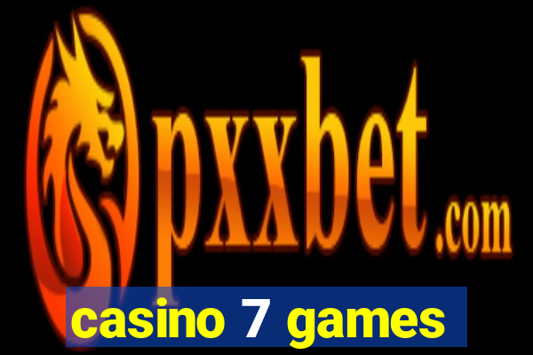 casino 7 games