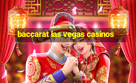 baccarat las vegas casinos