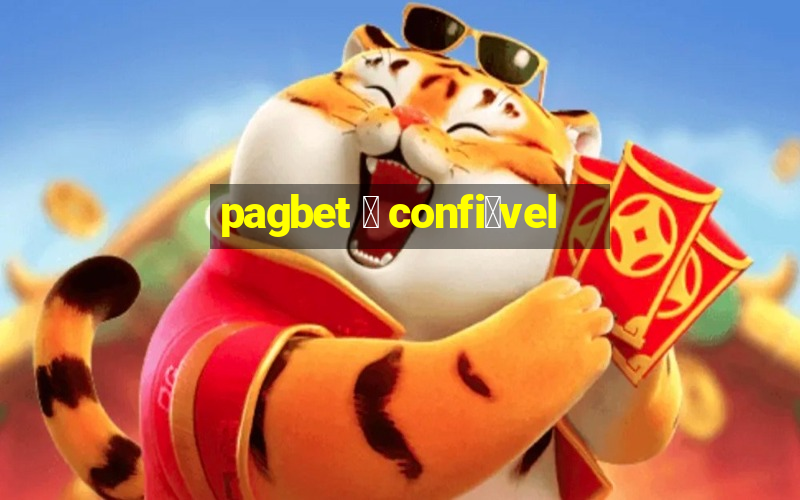 pagbet 茅 confi谩vel