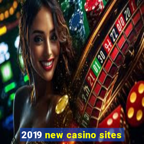 2019 new casino sites