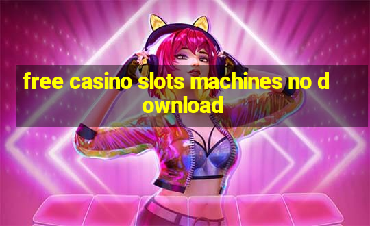 free casino slots machines no download