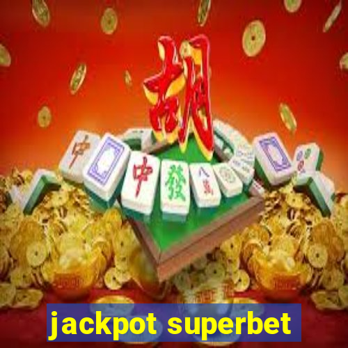 jackpot superbet