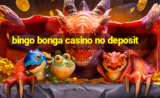 bingo bonga casino no deposit