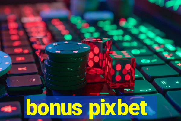 bonus pixbet