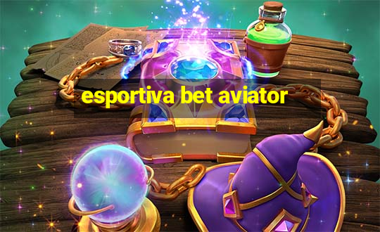 esportiva bet aviator