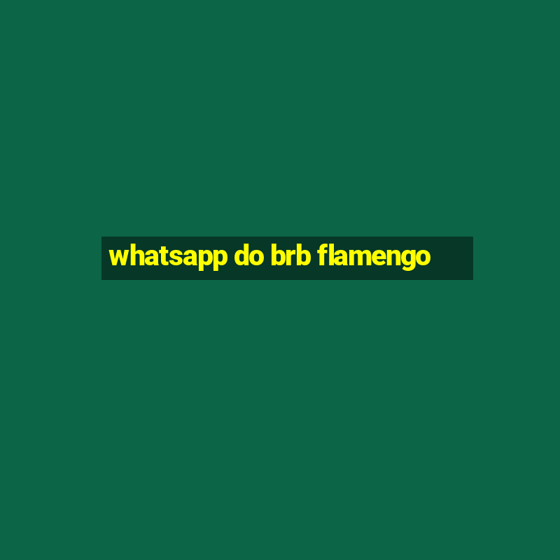 whatsapp do brb flamengo