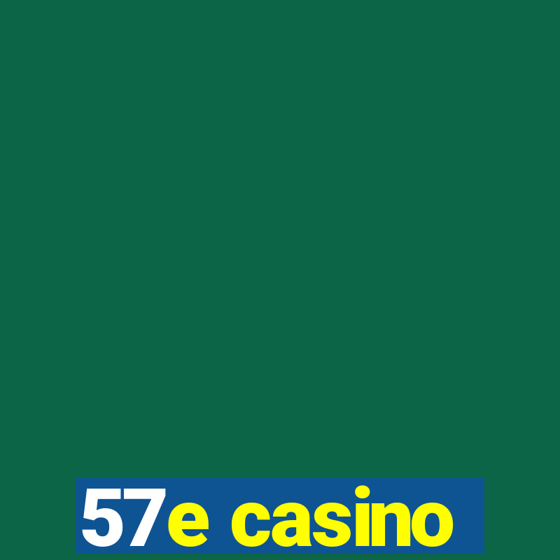 57e casino