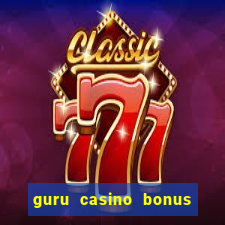 guru casino bonus sem deposito