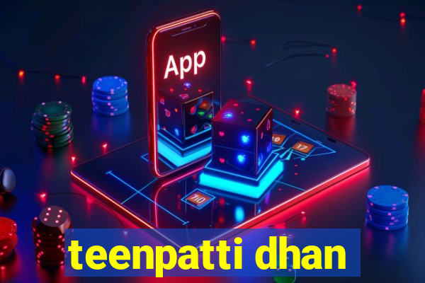 teenpatti dhan