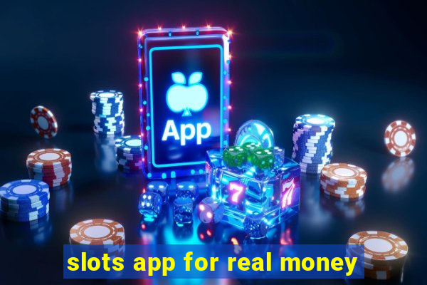 slots app for real money