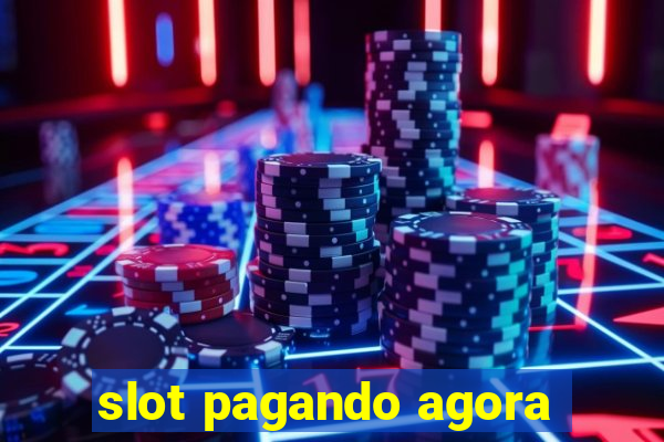 slot pagando agora