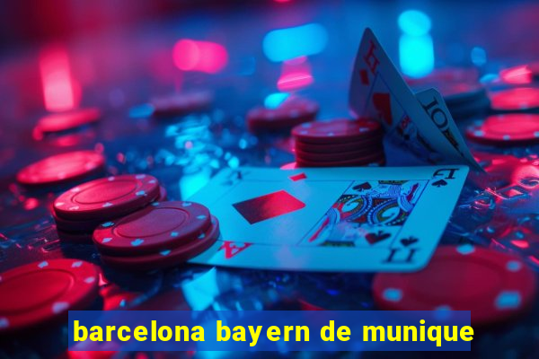 barcelona bayern de munique