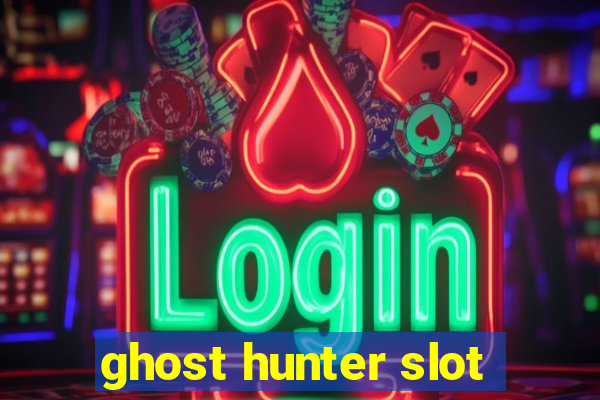 ghost hunter slot