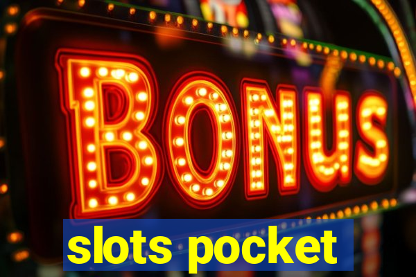 slots pocket