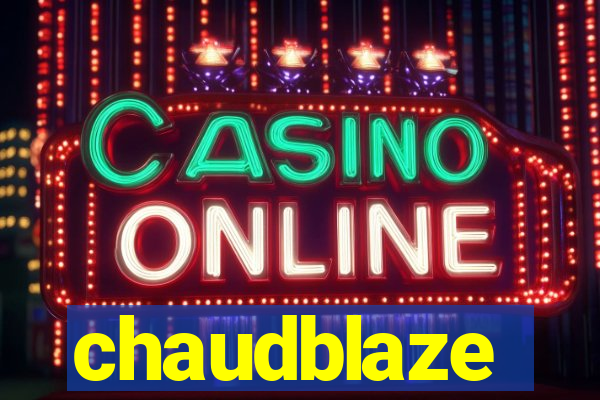 chaudblaze