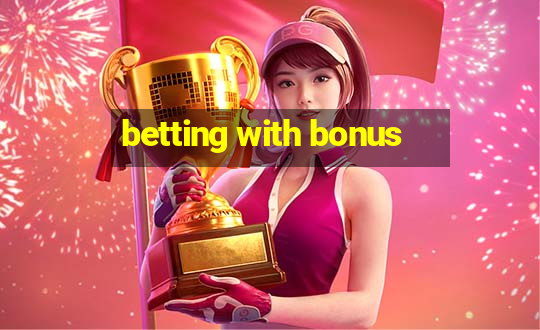 betting with bonus