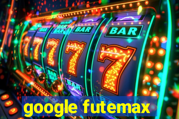 google futemax