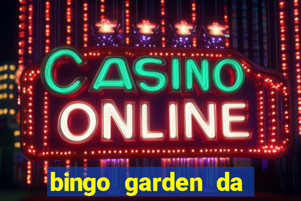 bingo garden da dinheiro mesmo