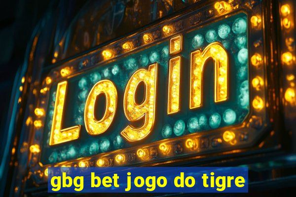 gbg bet jogo do tigre