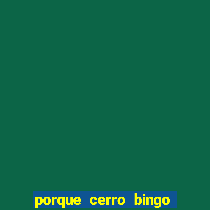 porque cerro bingo san martin