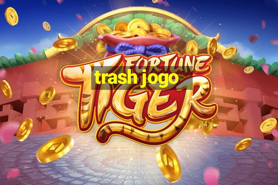 trash jogo