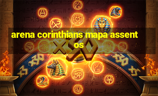 arena corinthians mapa assentos