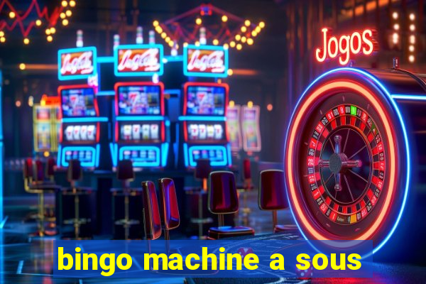 bingo machine a sous