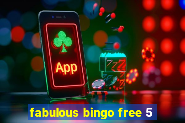 fabulous bingo free 5