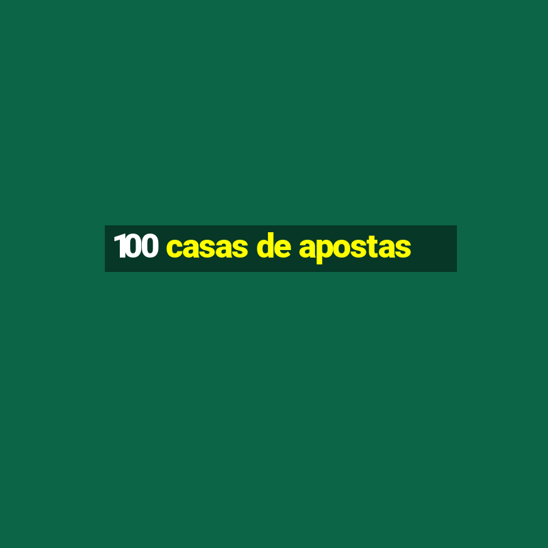 100 casas de apostas