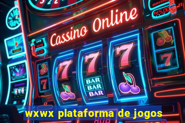 wxwx plataforma de jogos