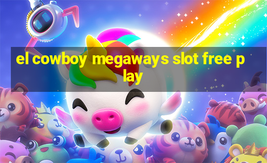 el cowboy megaways slot free play