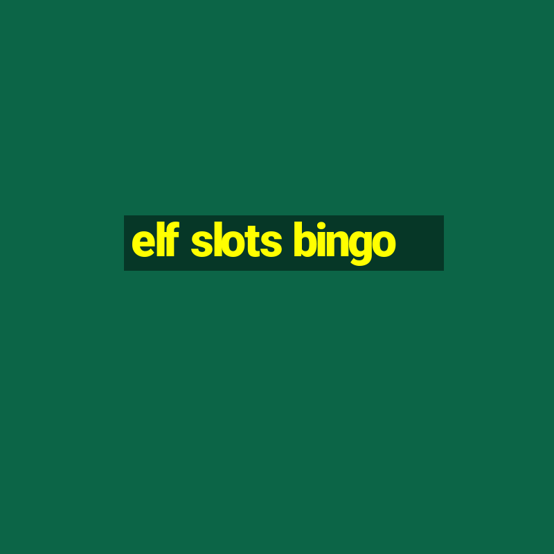 elf slots bingo