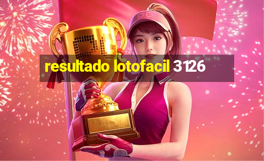 resultado lotofacil 3126